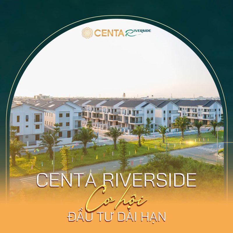 KĐT Centa Riverside sở hữu vị trí chiến lược, hạ tầng kết nối đồng bộ và tiện ích đầy đủ
