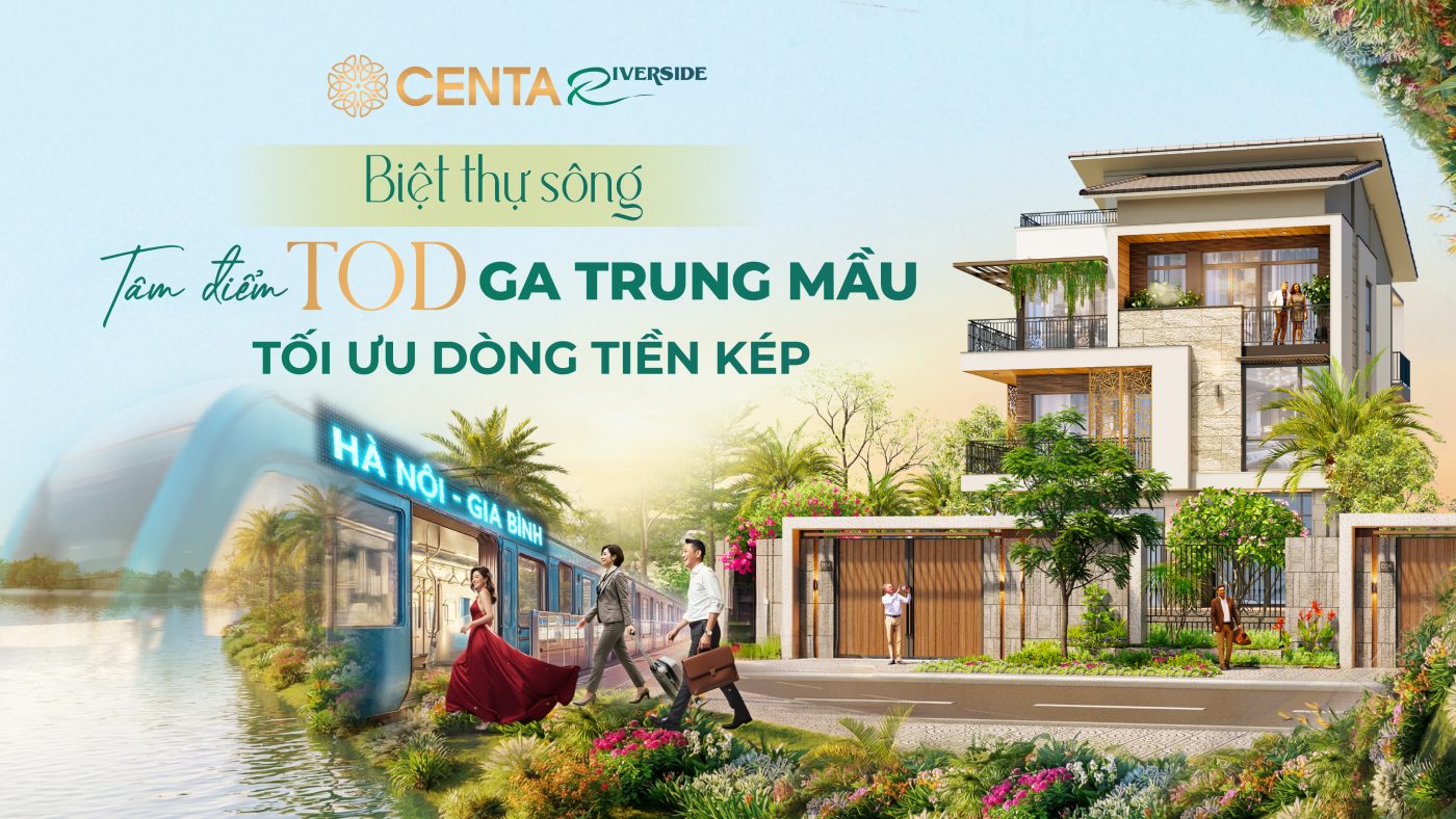 chien-luoc-dau-tu-centa-riverside-tod-ga-trung-mau-thumb