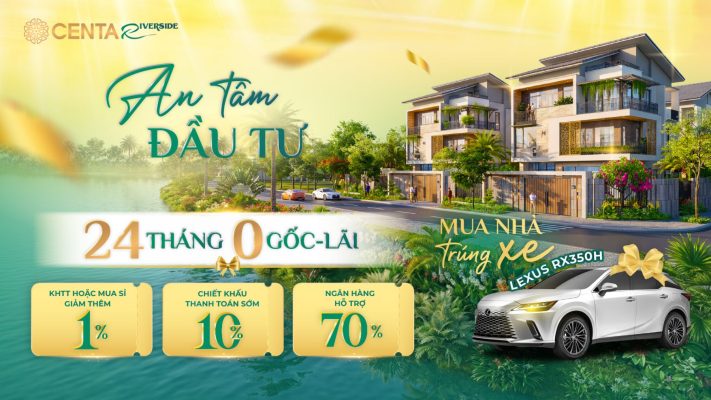 chinh-sach-ban-hang-vuot-troi-centa-riverside-2026